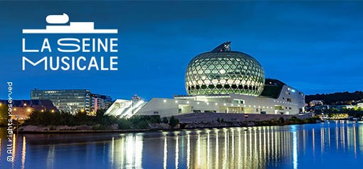 La Seine Musicale - Boulogne Billancourt 