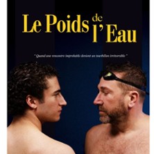 Le Poids de l'Eau - A la Folie Th&eacute;&acirc;tre, Paris