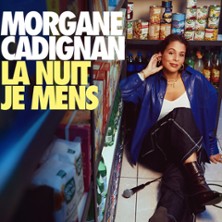 Morgane Cadignan - La Nuit Je Mens - Tourn&eacute;e
