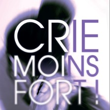 CRIE MOINS FORT