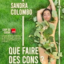 SANDRA COLOMBO-QUE FAIRE DES CONS ? PRESENTE PAR ILS SCENENT
