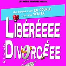 Lib&eacute;r&eacute;e Divorc&eacute;e - La Com&eacute;die de Grenoble, Grenoble