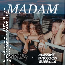 Madam + Pussy Miel + Massive Raccoon Guerilla
