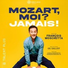 Mozart ? Moi ? Jamais !