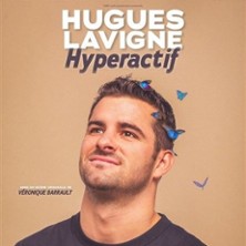 Hugues Lavigne - Hyperactif - Tourn&eacute;e