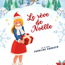 Le R&ecirc;ve de No&euml;lle&nbsp;! (3-10 ans)