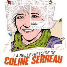 La Belle Histoire de Coline Serreau - La Scala Provence, Avignon