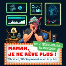 MAMAN, JE NE REVE PLUS !