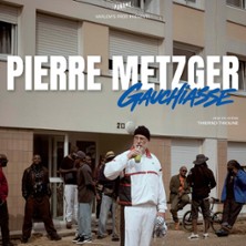 Pierre Metzger - Gauchiasse