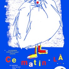 Ce Matin-l&agrave; ! - Th&eacute;&acirc;tre de l'Essa&iuml;on, Paris