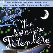 La sorci&egrave;re T&eacute;tenl&egrave;re - Com&eacute;die de la Roseraie, Toulouse