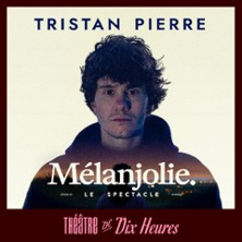 TRISTAN PIERRE M&eacute;lanjolie