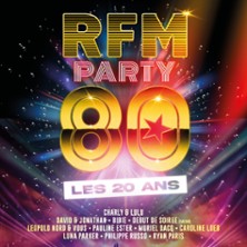 RFM Party 80 - Le Concert Anniversaire - Les 20 Ans