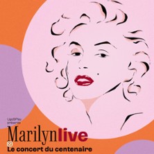 MARILYN LIVE Le Concert du Centenaire