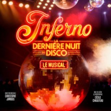 Inferno - La Derni&egrave;re Nuit du Disco - Le Musical