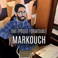 Markouch - Une Epoque Formidable