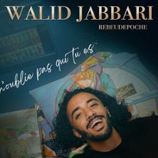 Walid Jabbari, N&rsquo;oublie pas Qui Tu Es