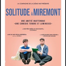 Solitude &agrave; Miremont - Festival d'Avignon